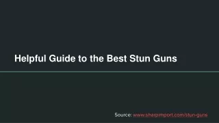 Helpful Guide to the Best Stun Guns