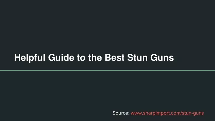 helpful guide to the best stun guns