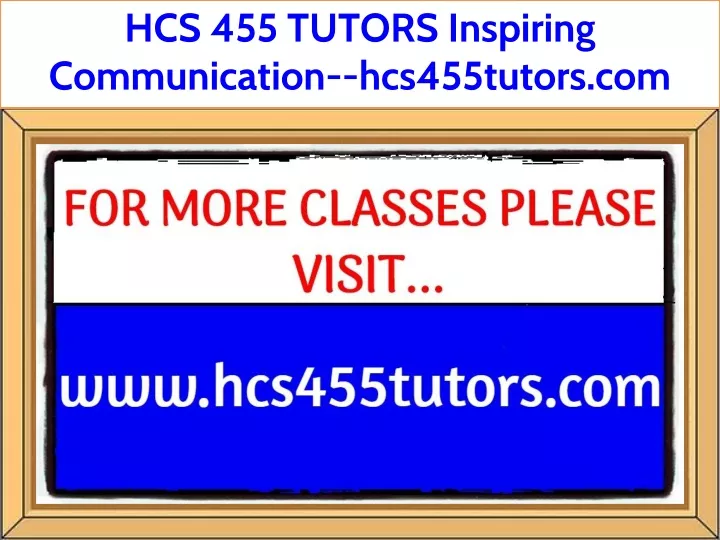 hcs 455 tutors inspiring communication