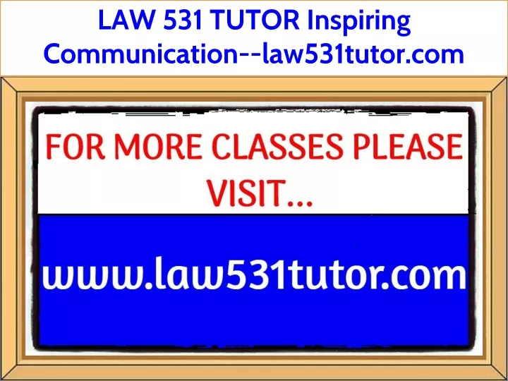 law 531 tutor inspiring communication law531tutor