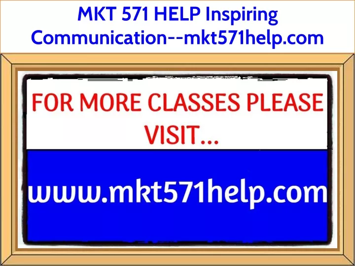 mkt 571 help inspiring communication mkt571help