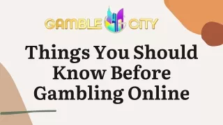 Things You Should Know Before Gambling Online