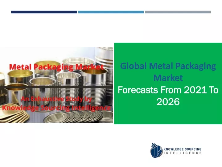 global metal packaging market forecasts from 2021