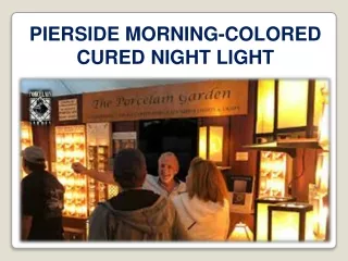 PIERSIDE MORNING-COLORED CURED NIGHT LIGHT