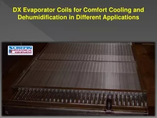DX Evaporator Coils for Comfort Cooling and Dehumidification in Different Applications