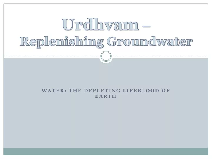 urdhvam replenishing groundwater