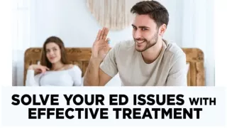 Solve your ED issues with Effective Treatment