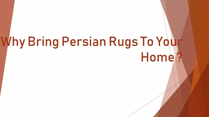 why bring persian rugs to your home