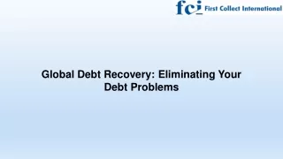 Global Debt Recovery Eliminating Your Debt Problems