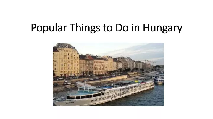 popular things to do in hungary