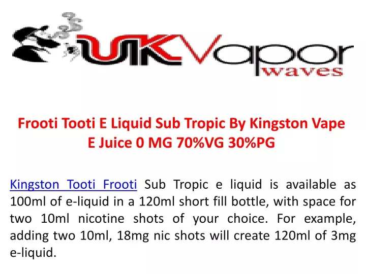 frooti tooti e liquid sub tropic by kingston vape e juice 0 mg 70 vg 30 pg