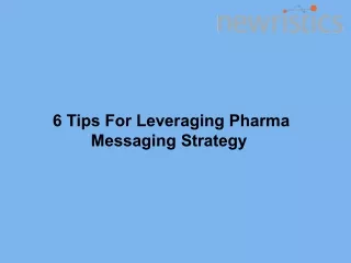 6 Tips For Leveraging Pharma Messaging Strategy