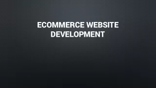 ECOMMERCE WEBSITE DEVELOPMENT