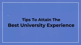 tips to attain the best university experience