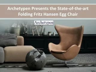 Archetypen presents the state-of-the-art folding Fritz Hansen egg chair