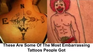 these are some of the most embarrassing tattoos