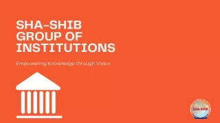 SHA-SHIB GROUP OF INSTITUTIONS