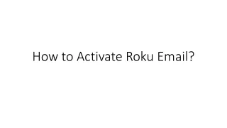 how to activate roku email