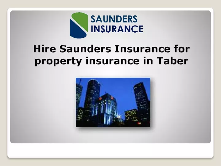 hire saunders insurance for property insurance