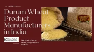 Best Quality Durum Wheat Manufacturers in India - Golden Bansi