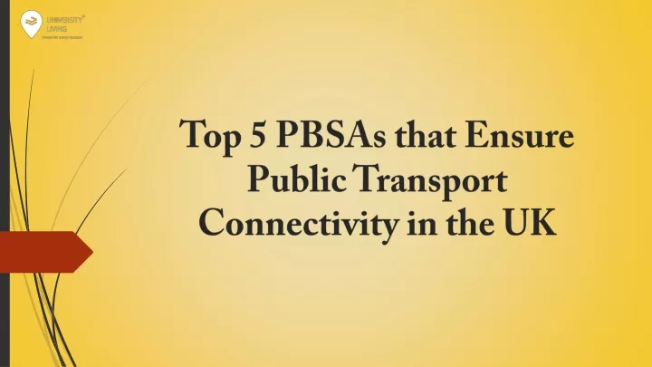 top 5 pbsas that ensure public transport connectivity in the uk