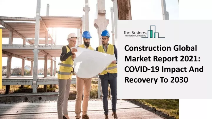 construction global market report 2021 covid