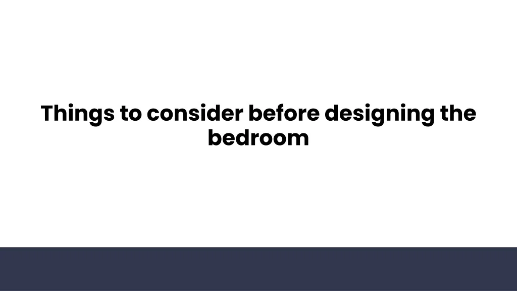 PPT - Things to consider before designing the bedroom PowerPoint ...