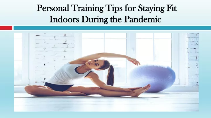 personal training tips for staying fit indoors during the pandemic
