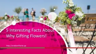 5 interesting facts about why gifting flowers