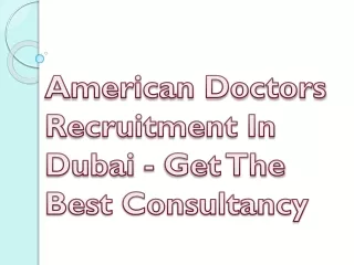 American Doctors Recruitment In Dubai - Get The Best Consultancy