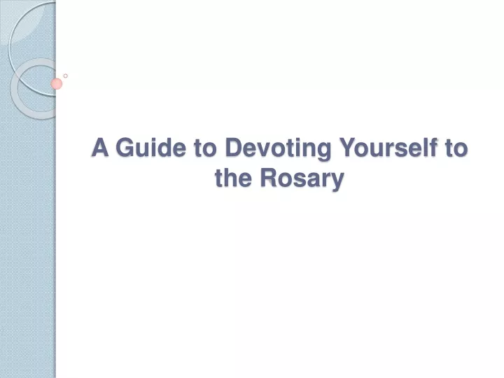 a guide to devoting yourself to the rosary