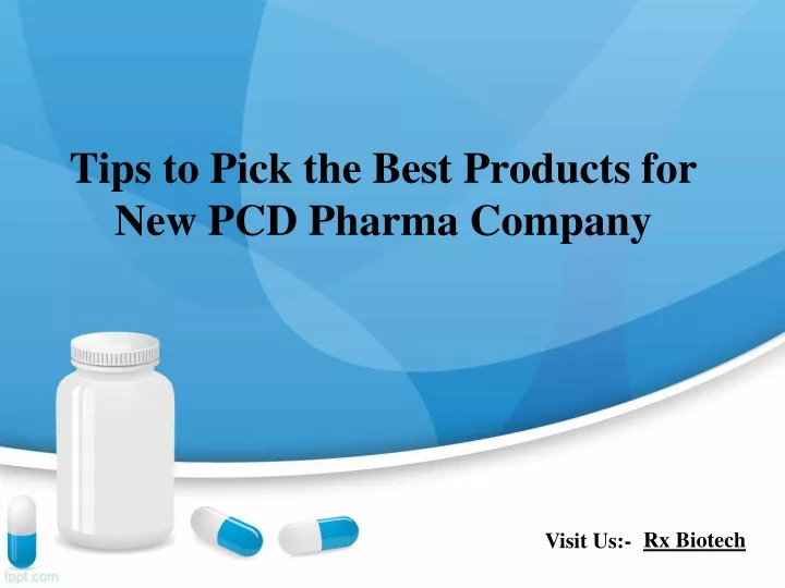 tips to pick the best products for new pcd pharma