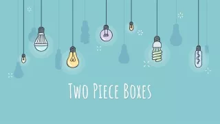 two piece boxes