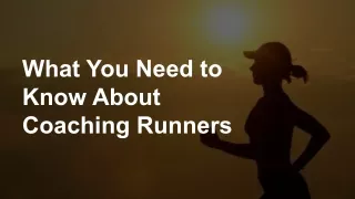 What You Need to Know About Coaching Runners