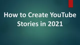 How to Generate YouTube Stories in 2021