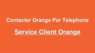 contacter orange par telephone service client orange