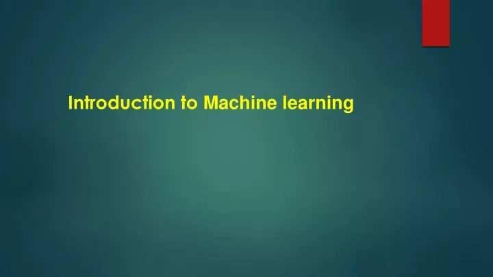 introduction to machine learning