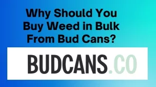 Buy Weed in Bulk from Bud Cans