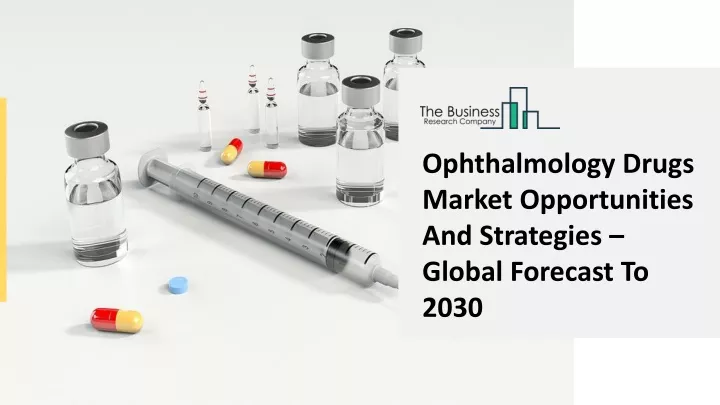 ophthalmology drugs market opportunities