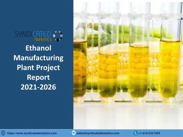 Ethanol Manufacturing Plant Project Report 2021-2026