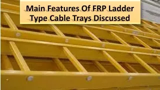 main features of frp ladder type cable trays discussed