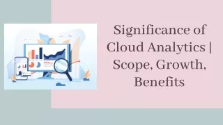 Significance of Cloud Analytics | Scope, Growth, Benefits