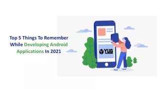 Top 5 Things To Remember While Developing Android Applications In 2021