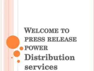 welcome to press release power