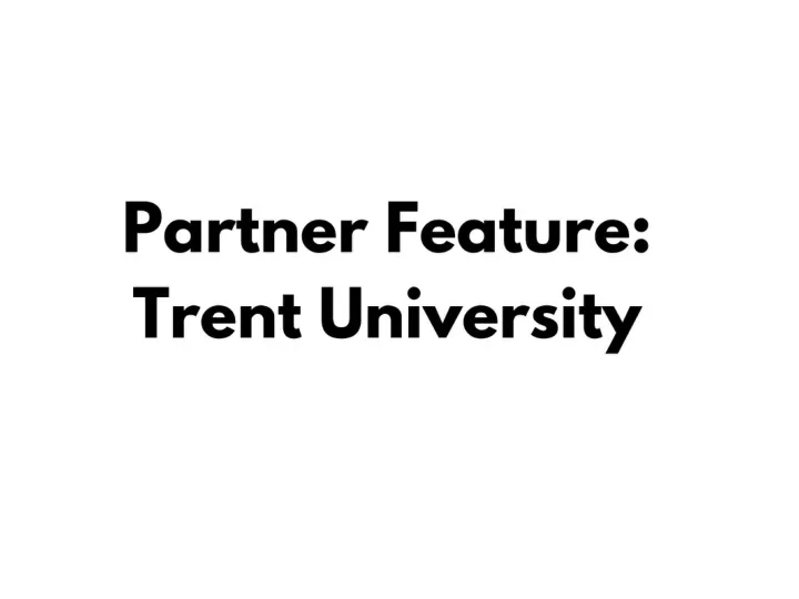 PPT - Partner Feature Trent University In Canada PowerPoint ...