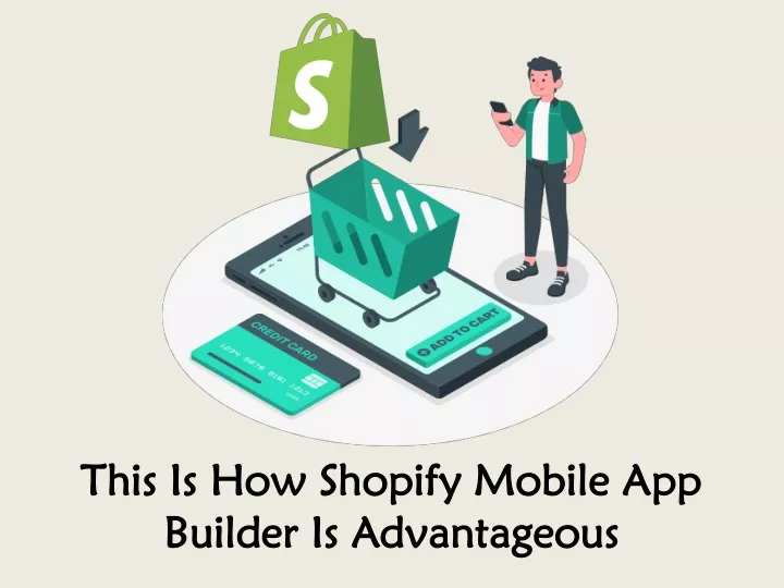 this is how shopify mobile app builder is advantageous