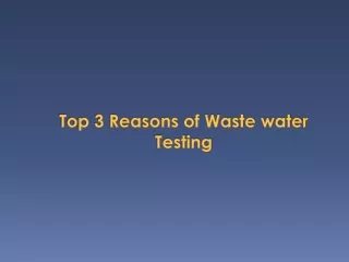 Top 3 Reasons of Waste water Testing