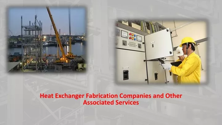 heat exchanger fabrication companies and other associated services