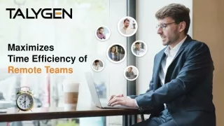 maximizes time efficiency of remote teams