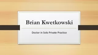 Brian Kwetkowski - Problem Solver and Creative Thinker